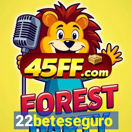 22beteseguro