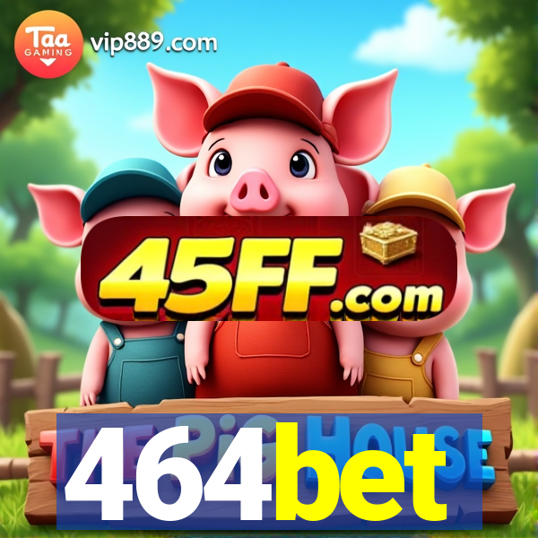 464bet