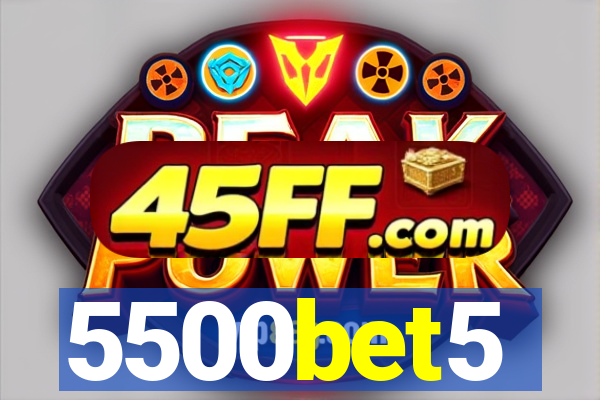 5500bet5