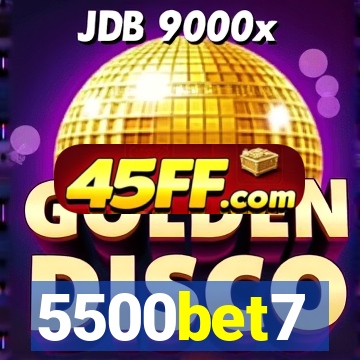 5500bet7