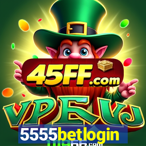 5555betlogin