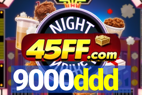 9000ddd