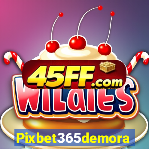 Pixbet365demora