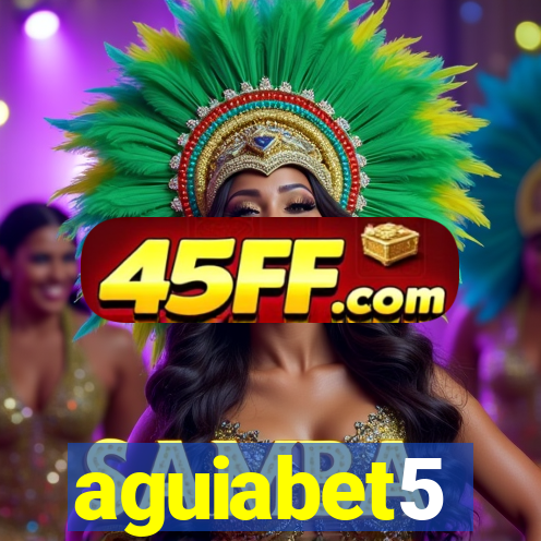 aguiabet5