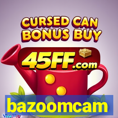 bazoomcam