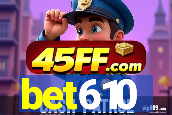bet610
