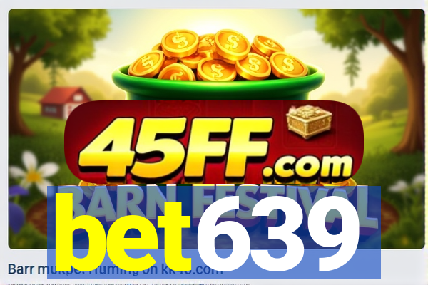 bet639