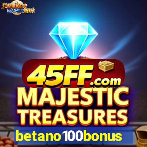 betano100bonus