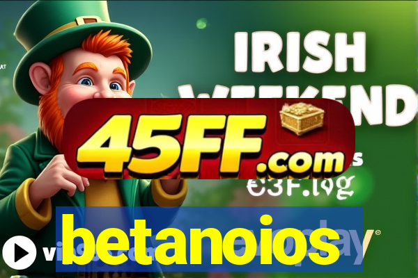 betanoios