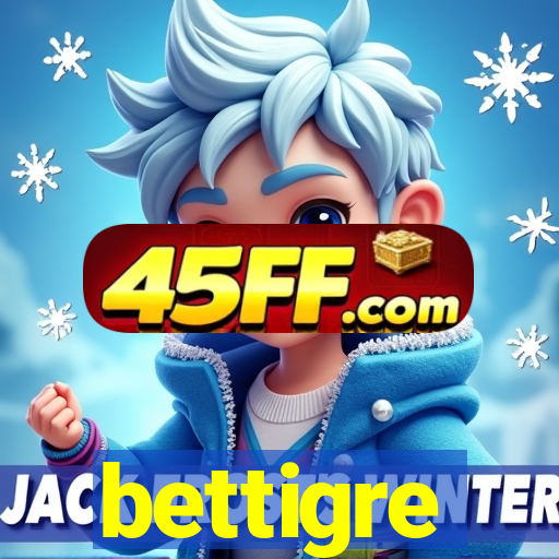 bettigre
