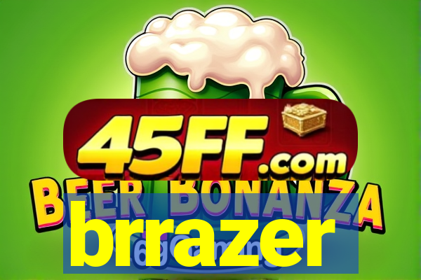 brrazer