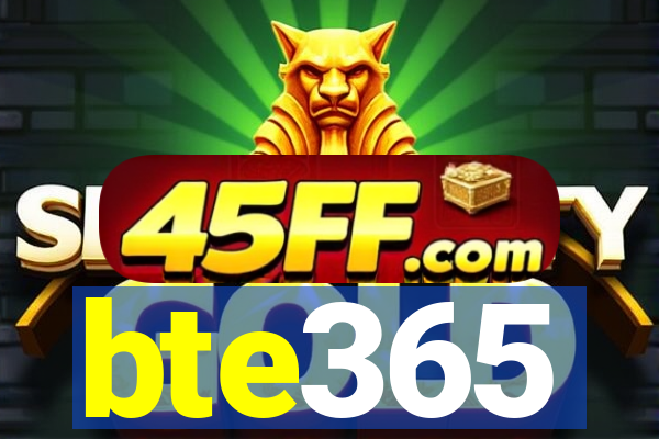 bte365