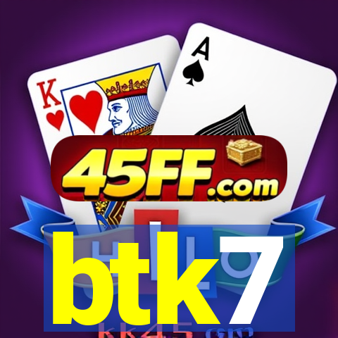 btk7