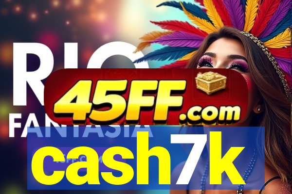cash7k
