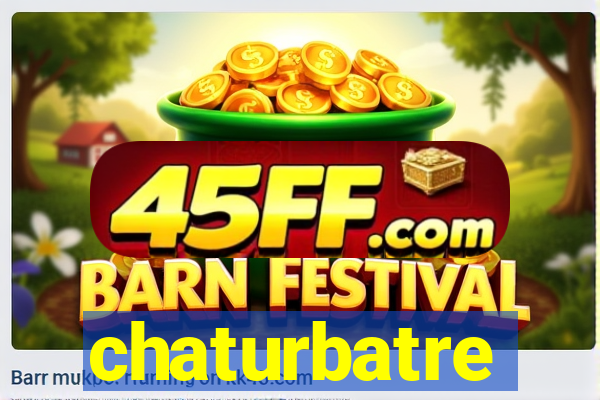 chaturbatre