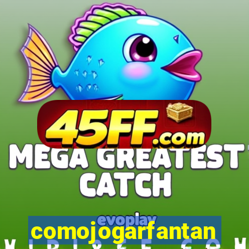 comojogarfantan