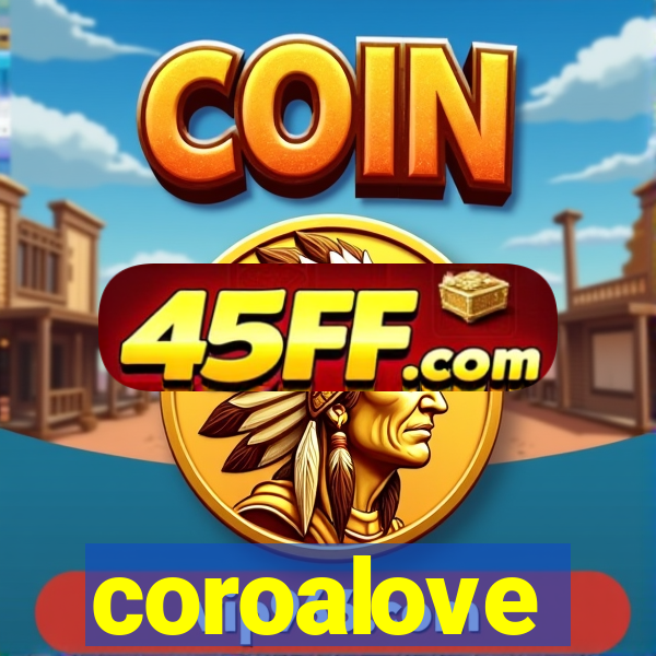 coroalove
