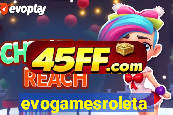 evogamesroleta