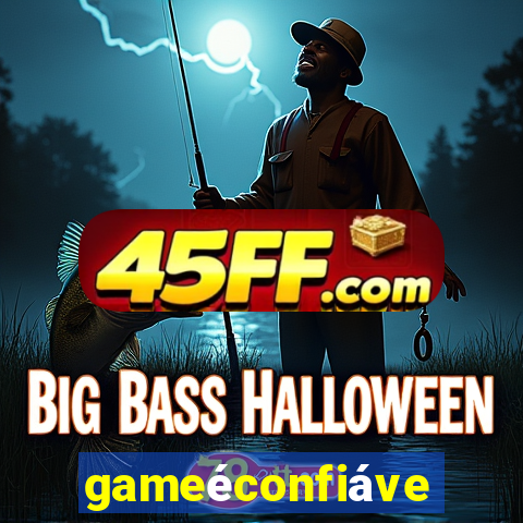 gameéconfiável