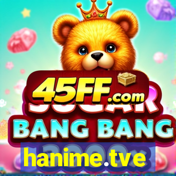 hanime.tve