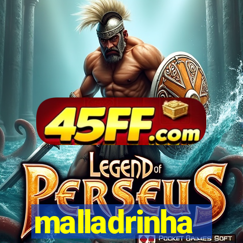 malladrinha