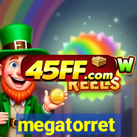 megatorret