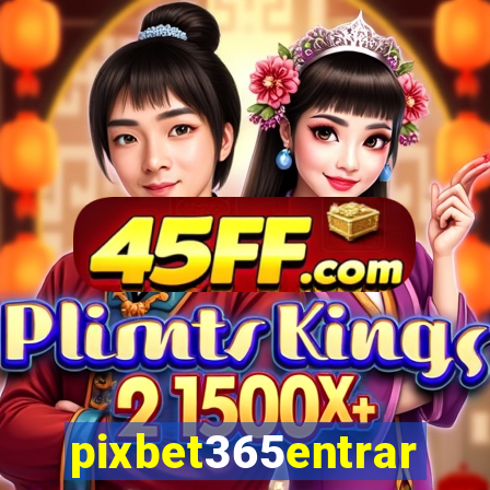 pixbet365entrar
