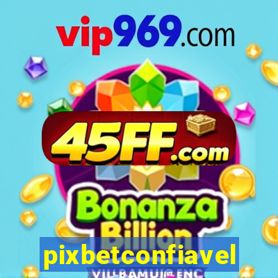 pixbetconfiavel