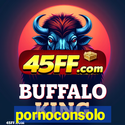 pornoconsolo