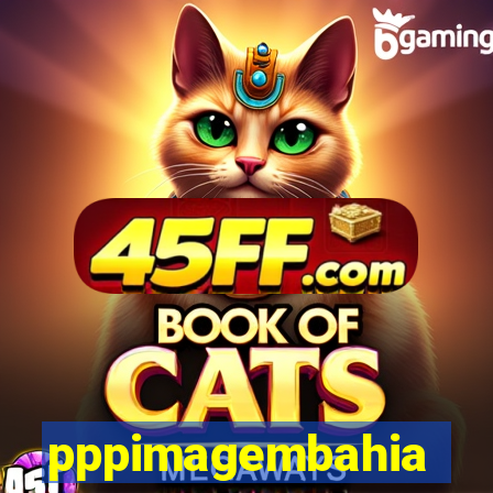pppimagembahia