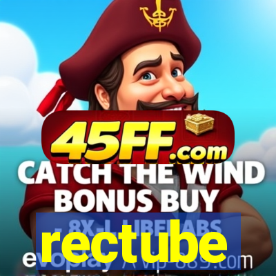 rectube