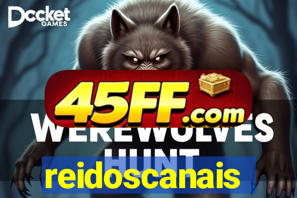 reidoscanais
