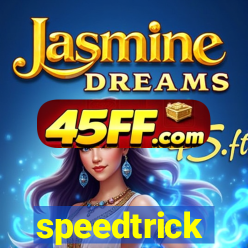 speedtrick