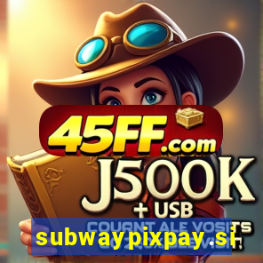 subwaypixpay.site