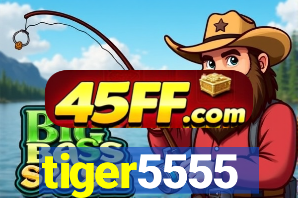 tiger5555