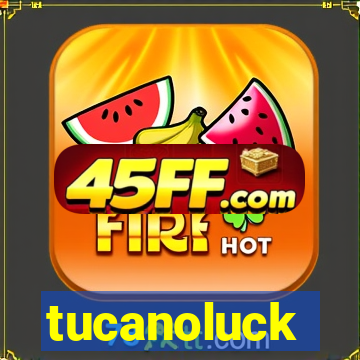tucanoluck