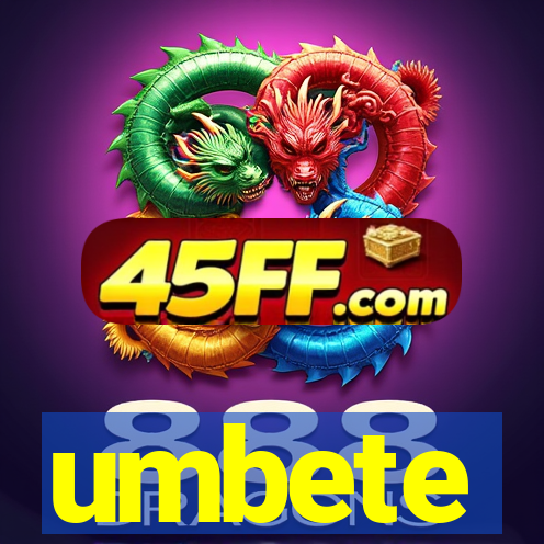 umbete