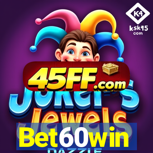 Bet60win
