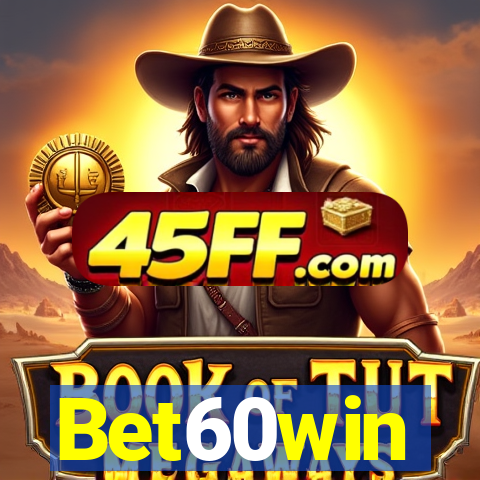Bet60win