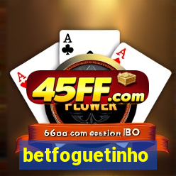 betfoguetinho