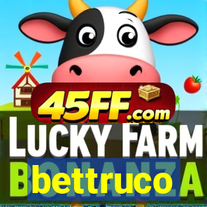 bettruco