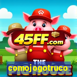 comojogotruco