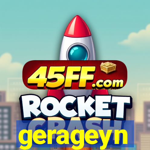 gerageyn