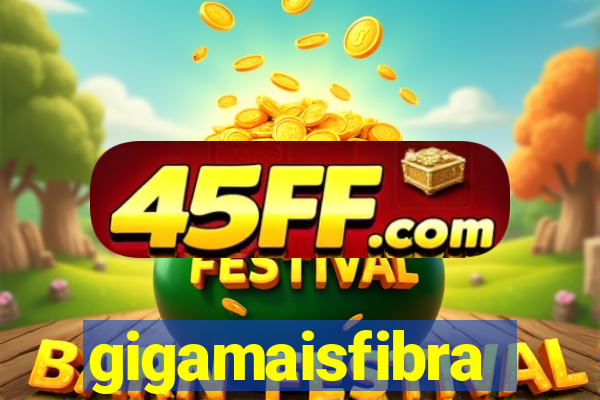 gigamaisfibra