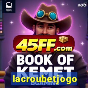 lacroubetjogo
