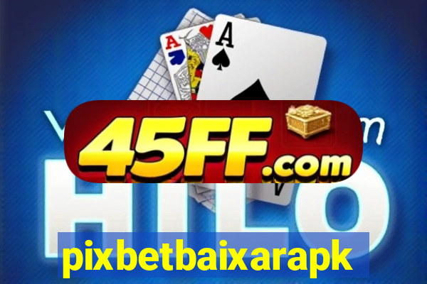 pixbetbaixarapk