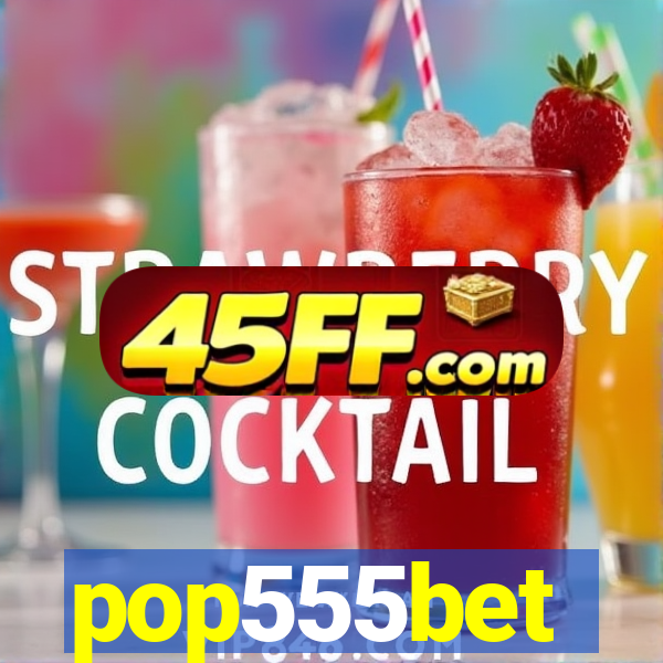 pop555bet