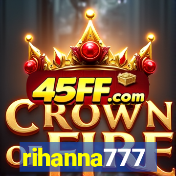 rihanna777