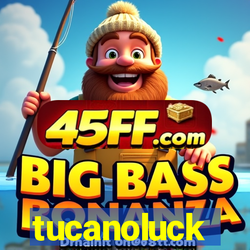 tucanoluck